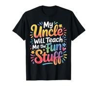 My Uncle Will Teach Me The Fun Stuff Cool Vibes - Maglietta