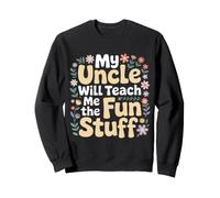 My Uncle Will Teach Me The Fun Stuff Vibrazioni fantastiche Felpa