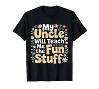 My Uncle Will Teach Me The Fun Stuff Vibrazioni fantastiche Maglietta