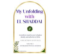 My Unfolding with El Shaddai: Established with El Shaddai