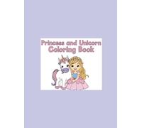 My Unicorn and Princess Adventure: Coloring Book
