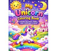My Unicorn Coloring Book: Includes fun facts, riddles, color challenges & more!