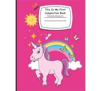 My Unicorn Journal: K-2 Composition Notebook with Drawing Space and Handwriting Lines: Primary Ruled for Early Writers • Great for School or Home • 7.5 x 9.75 inches