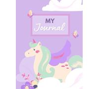 My Unicorn Journal: Record magical thoughts in your very own space!