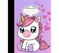 My Unicorn Notebook - Wide Ruled Composition Book: Cute Unicorn Themed Notebook for Girls - Ideal for School, Writing & Drawing - 7.5 x 9.25 in, 120 Pages