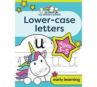 My Unicorn School Lower-case Letters Ages 3-5: Fun Handwriting Practice & Letter Activity Book
