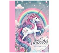 My Unicorn Sketch Book: Notebook for Drawing, Writing, Painting, Sketching or Doodling, 100 Pages, 8.5" x 11" (Paperback)