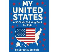 My United States: A 50 State Coloring Adventure: Fun and Educational Coloring Pages for Every U.S. State