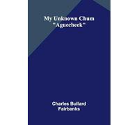 My Unknown Chum: "Aguecheek"