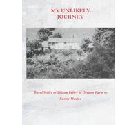 My Unlikely Journey: Rural Wales, Silicon Valley, Oregon Orchard, Sunny Mexico