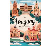 My Uruguay Travel Journal: Lined Notebook to Write & Store Memorabilia for Uruguayan Adventures
