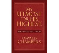 My Utmost for His Highest: Classic Edition