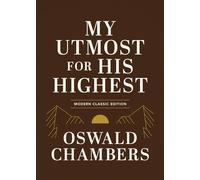 My Utmost for His Highest: Modern Classic Language: 365-day Devotional Using NIV