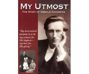 My Utmost - The Oswald Chambers Story