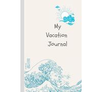 MY vacation journal: Capture Memories, Adventures, and Travel Moments Around the World