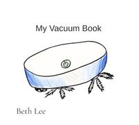 My Vacuum Book: An Early Reader Sight Words Story for Vacuum Fans
