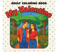 My Valentine Adult Coloring Book: 50 Single-Sided Coloring Pages Celebrating Love, Nostalgic Romance, and Relaxation