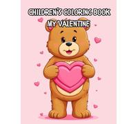 My Valentine: Children's Coloring Book for Creative Fun: Let your child have fun being creative with Cute Valentine Themed Coloring Pages.