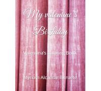 My valentine’s Birthday: Valentina’s coloring Book