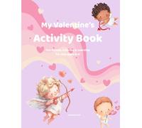 My Valentine's Activity Book: Fun Games, Coloring & Learning for Kids Age 6-8