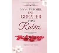 My Value Is Still Far Greater Than Rubies: A Journey to Healing, Identity, and True Worth