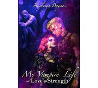 My Vampire Life: Love's Strength