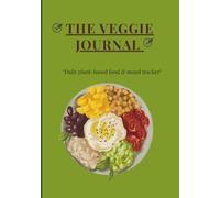 My VEGGIE JOURNAL (The Photo Edition ): “Daily plant-based food & mood tracker