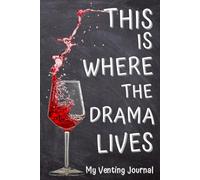 My Venting Journal for Bad Days: Daily Grind Notebook to Record Your Badass Attitude and Vent All You Wish.