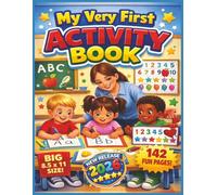 My Very First Activity Book: A Big and Fun Early Learning Workbook for Toddlers and Preschoolers Featuring Tracing, Coloring, Counting, Line Practice, ... Interactive Activities to Build Confidence