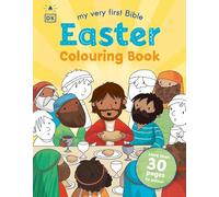 My Very First Bible Easter Colouring Book : More Than 30 Pages to Colour