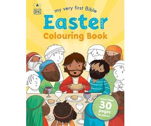 My Very First Bible Easter Colouring Book : More Than 30 Pages to Colour