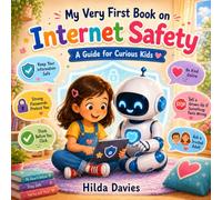 My Very First Book on Internet Safety: A Guide for Curious Kids