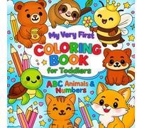 My Very First Coloring Book for Toddlers: ABC Animals and Numbers for Kids 1-3 Years Old with Fun and Easy Early Learning Activities