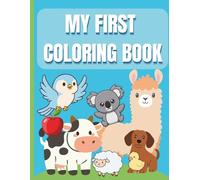 My Very First Coloring Book for Toddlers Age 1-5: Fun and Easy Coloring Pages to Help Toddlers Learn First Words, Animals, and Everyday Objects | Perfect for Kids Ages 3-5
