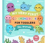 My Very First Coloring Book for Toddlers: Sea Animals