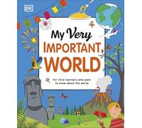 My Very Important World: For Little Learners who want to Know about the World