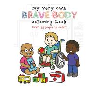 My Very Own Brave Body Coloring Book: Over 35 Pages Celebrating Different Bodies - Ages 3-12