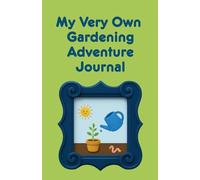 My Very Own Gardening Journal