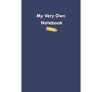 My Very Own Notebook - Blue: A Lined Notebook for School, Stories, Drawing Ideas and Everyday Adventures