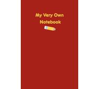 My Very Own Notebook - Red: A Lined Notebook for School, Stories, Drawing Ideas and Everyday Adventures