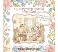 My Very Very Special Breakfast: A Cozy and Whimsical Hand-drawn Coloring Book - Cute and Easy