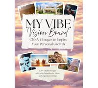 My Vibe - Vison Board Images: Dream Life with Inspirational Clip Art, Collage Pictures & Quotes