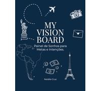 My Vision Board: Painel de Sonhos para Metas e Intenções.