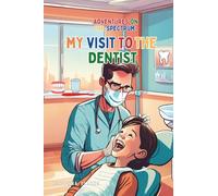 My Visit To The Dentist