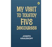 "My Visit to Tolstoy": Five Discourses