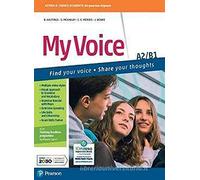 My voice. A2-B1. Per le Scuole superiori. Con e-book. Con espansione online