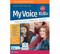 My voice. B1/B1Plus. With short cut to B1/B1Plus. Per le Scuole superiori. Con e-book. Con espansione online