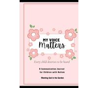 My Voice Matters: A Guided Journal for Kids: Helping Children Express Feelings, Build Confidence, and Support Quiet Voices & Nonverbal Voices