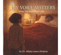 My Voice Matters: When My Superhero Left