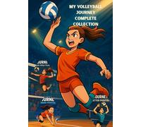 My Volleyball Journey - Complete Collection: Training, Skills, Positions, Drills & Reflections